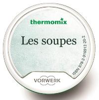 Clef recette " Les soupes " pour robot Vorwerk thermomix TM5